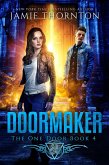 Doormaker: The One Door (Book 4) (eBook, ePUB)