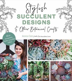 Stylish Succulent Designs (eBook, ePUB) - Cain, Jessica