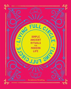 Living Full Circle (eBook, ePUB) - Bradley, Dondeena