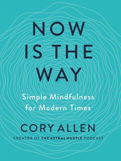 Now Is the Way (eBook, ePUB) - Allen, Cory