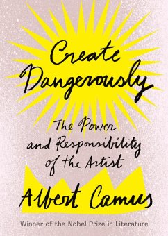 Create Dangerously (eBook, ePUB) - Camus, Albert