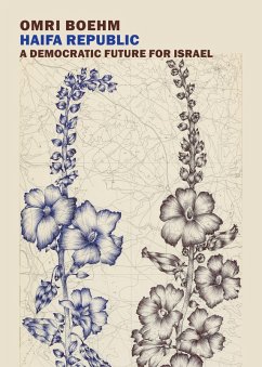 Haifa Republic: A Democratic Future for Israel (eBook, ePUB) - Boehm, Omri