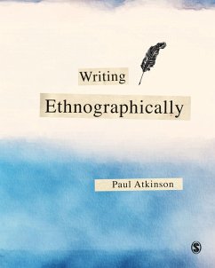 Writing Ethnographically (eBook, ePUB) - Atkinson, Paul