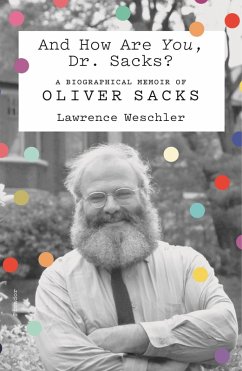 And How Are You, Dr. Sacks? (eBook, ePUB) - Weschler, Lawrence