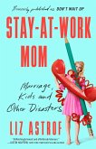 Stay-at-Work Mom (eBook, ePUB) Stay-at-Work Mom (eBook, ePUB)