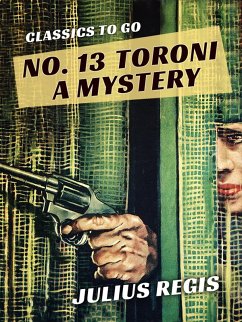 No. 13 Toroni - A Mystery (eBook, ePUB) - Regis, Julius