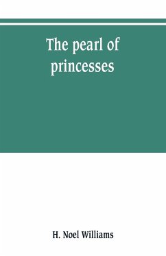 The pearl of princesses; the life of Marguerite d'Angoulême, queen of Navarre - Noel Williams, H.