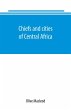 Chiefs and cities of Central Africa,... - Bild 1