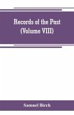 Records of the past; being English translations of the Assyrian and Egyptian monuments (Volume VIII)