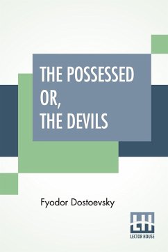 The Possessed Or, The Devils - Dostoevsky, Fyodor