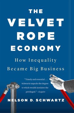The Velvet Rope Economy (eBook, ePUB) - Schwartz, Nelson D.
