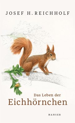 Das Leben der Eichhörnchen (eBook, ePUB) - Reichholf, Josef H.
