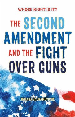 Whose Right Is It? The Second Amendment and the Fight Over Guns (eBook, ePUB) - Bajramovic, Hana
