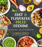 Fast & Flavorful Paleo Cooking (eBook, ePUB) Fast & Flavorful Paleo Cooking (eBook, ePUB)