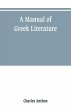 A manual of Greek literature - Bild 1