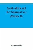 South Africa and the Transvaal war (Volume II)