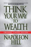 Think Your Way to Wealth (Original Classic Editon) (eBook, ePUB)