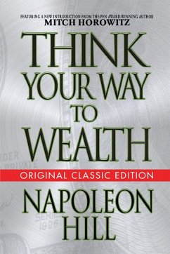 Think Your Way to Wealth (Original Classic Editon) (eBook, ePUB) - Hill, Napoleon