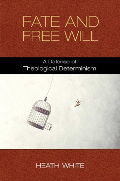 Fate and Free Will (eBook, ePUB) - White, Heath