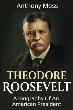 Theodore Roosevelt - Moss, Anthony