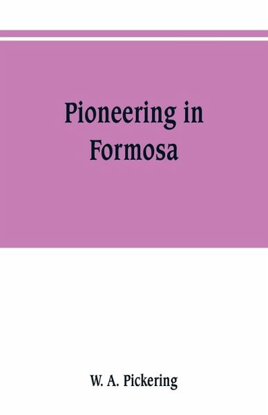 Pioneering in Formosa Pioneering in Formosa