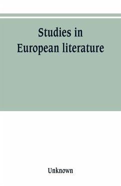 Studies in European literature, being the Taylorian lectures 1889-1899, delivered by S. Mallarmé, W. Pater, E. Dowden, W. M. Rossetti, T. W. Rolleston, A. Morel-Fatio, H. Brown, P. Bourget, C. H. Herford, H. Butler Clarke, W. P. Ker - Unknown
