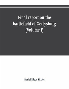 Final report on the battlefield of Gettysburg (Volume I) - Edgar Sickles, Daniel