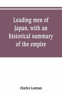 Leading men of Japan, with an historical summary of the empire - Lanman, Charles