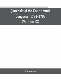 Journals of the Continental Congress, 1774-1789 (Volume IX) - Unknown
