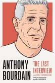 Anthony Bourdain: The Last Interview (eBook, ePUB)