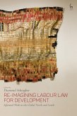 Re-Imagining Labour Law for Development (eBook, ePUB)