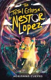 The Total Eclipse of Nestor Lopez (eBook, ePUB)