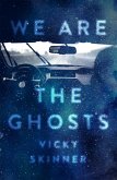 We Are the Ghosts (eBook, ePUB)