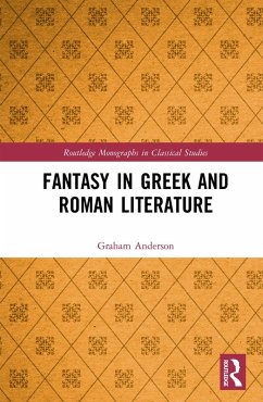 Fantasy in Greek and Roman Literature (eBook, PDF) - Anderson, Graham