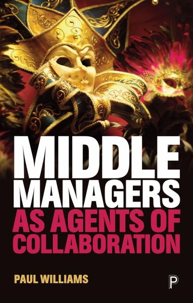 Middle Managers as Agents of Collaboration (eBook, ePUB) Middle Managers as Agents of Collaboration (eBook, ePUB)