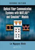 Optical Fiber Communication Systems with MATLAB and Simulink Models (eBook, PDF)