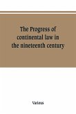The Progress of continental law in the nineteenth century