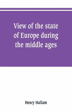 View of the state of Europe during the middle ages - Hallam, Henry