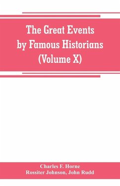 The great events by famous historians (Volume X) - F. Horne, Charles; Johnson, Rossiter