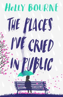 The Places I've Cried in Public (eBook, ePUB) - Bourne, Holly