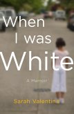 When I Was White (eBook, ePUB)