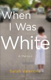 When I Was White (eBook, ePUB)