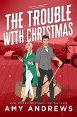 The Trouble with Christmas (eBook, ePUB)
