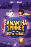 Samantha Spinner and the Boy in the Ball (eBook, ePUB)