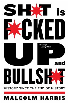 Shit Is Fucked Up And Bullshit (eBook, ePUB) - Harris, Malcolm