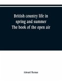 British country life in spring and summer; the book of the open air