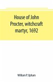 House of John Procter, witchcraft martyr, 1692