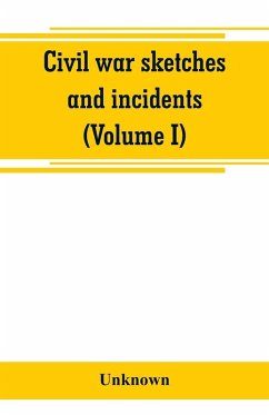 Cover Civil war sketches and incidents (Volume I)