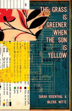 The Grass is Greener When the Sun is Yellow - Rosenthal, Sarah; Witte, Valerie