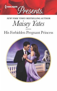 His Forbidden Pregnant Princess (eBook, ePUB) - Yates, Maisey His Forbidden Pregnant Princess (eBook, ePUB) - Yates, Maisey